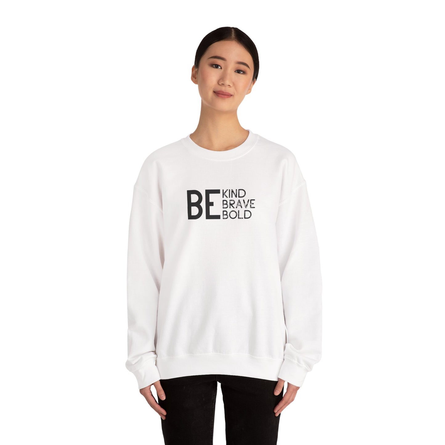 Be Kind Brave Bold Sweatshirt, Inspirational Crewneck, Unisex Gift, Cozy Layer, Motivational Apparel, Perfect for Gifting