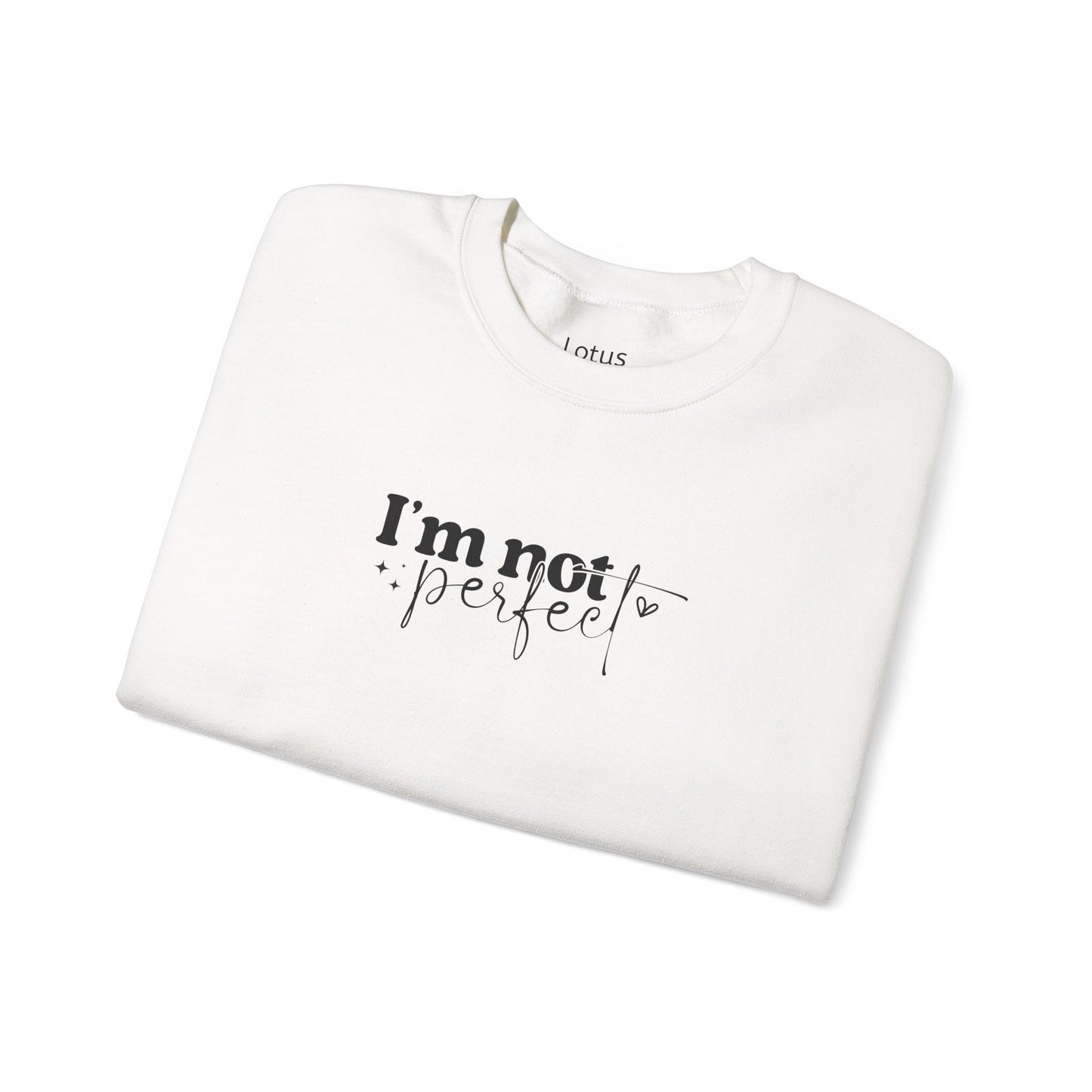 I'm Not Perfect, Unisex Heavy Blend™ Crewneck Sweatshirt, Cozy Gift for Her/Him, Everyday Wear, Self-Care, Loungewear
