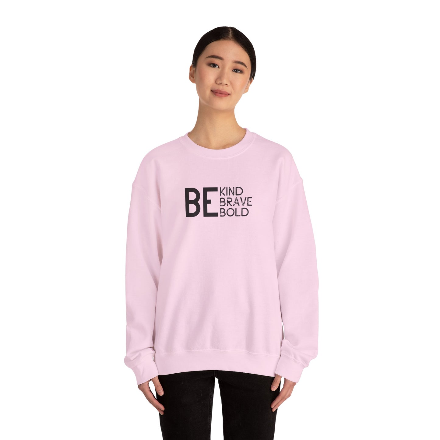Be Kind Brave Bold Sweatshirt, Inspirational Crewneck, Unisex Gift, Cozy Layer, Motivational Apparel, Perfect for Gifting