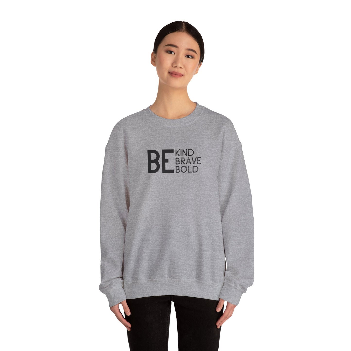 Be Kind Brave Bold Sweatshirt, Inspirational Crewneck, Unisex Gift, Cozy Layer, Motivational Apparel, Perfect for Gifting