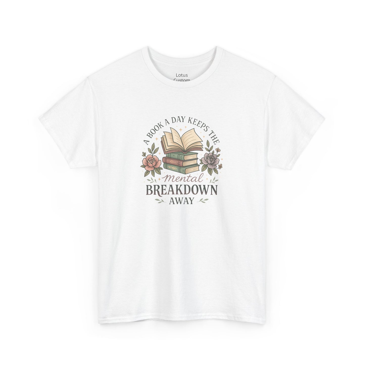 Book Lover's T-Shirt - 'A Book a Day Keeps the Mental Breakdown Away' - Perfect for Readers, Gift for Bookworms, Cozy Literature