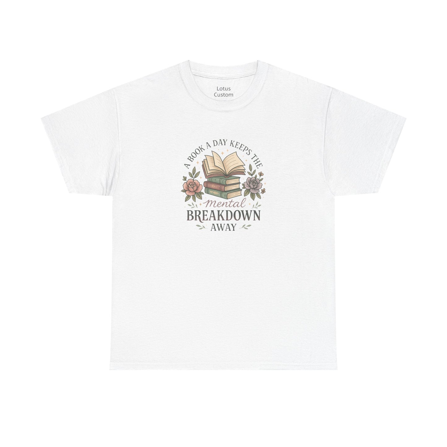 Book Lover's T-Shirt - 'A Book a Day Keeps the Mental Breakdown Away' - Perfect for Readers, Gift for Bookworms, Cozy Literature