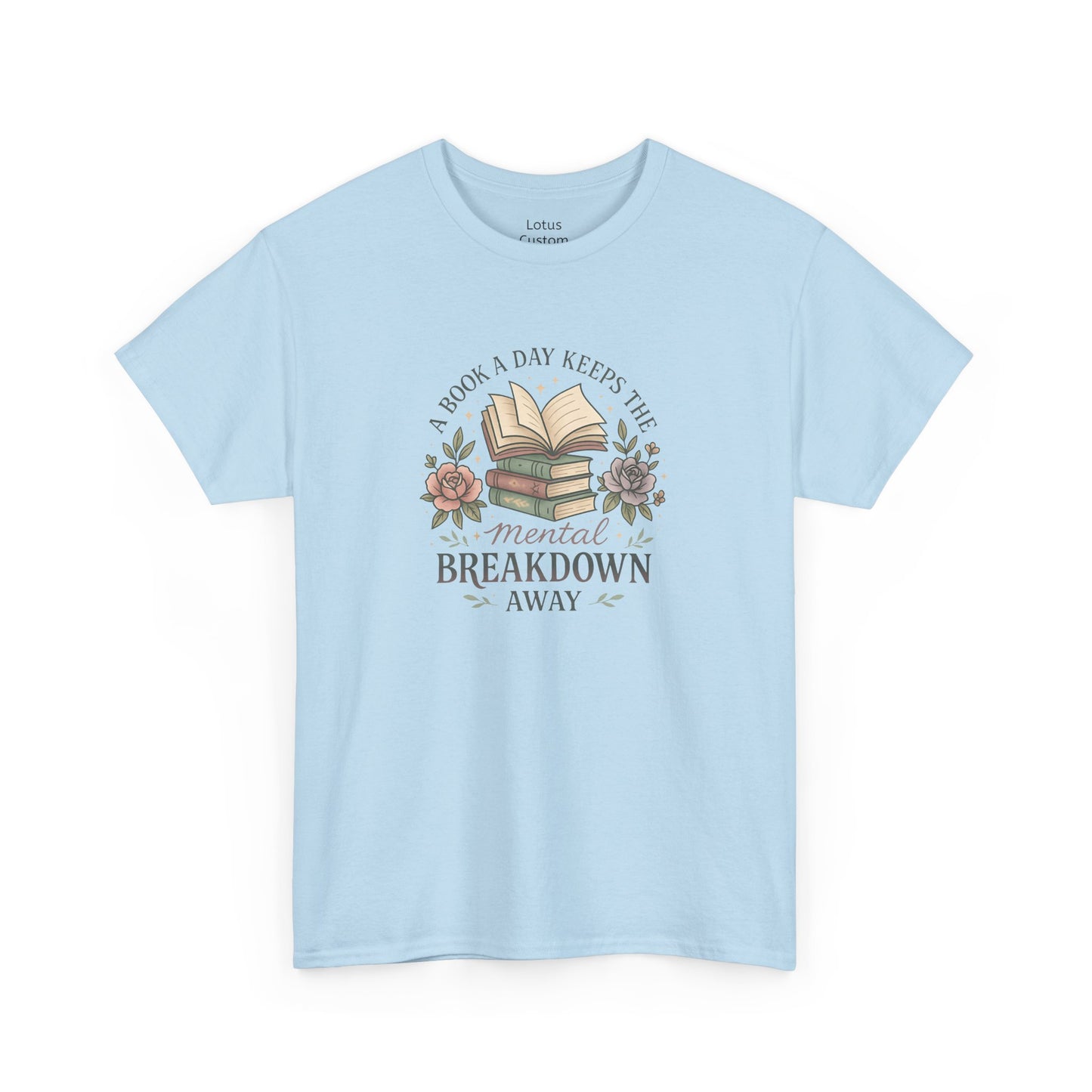 Book Lover's T-Shirt - 'A Book a Day Keeps the Mental Breakdown Away' - Perfect for Readers, Gift for Bookworms, Cozy Literature