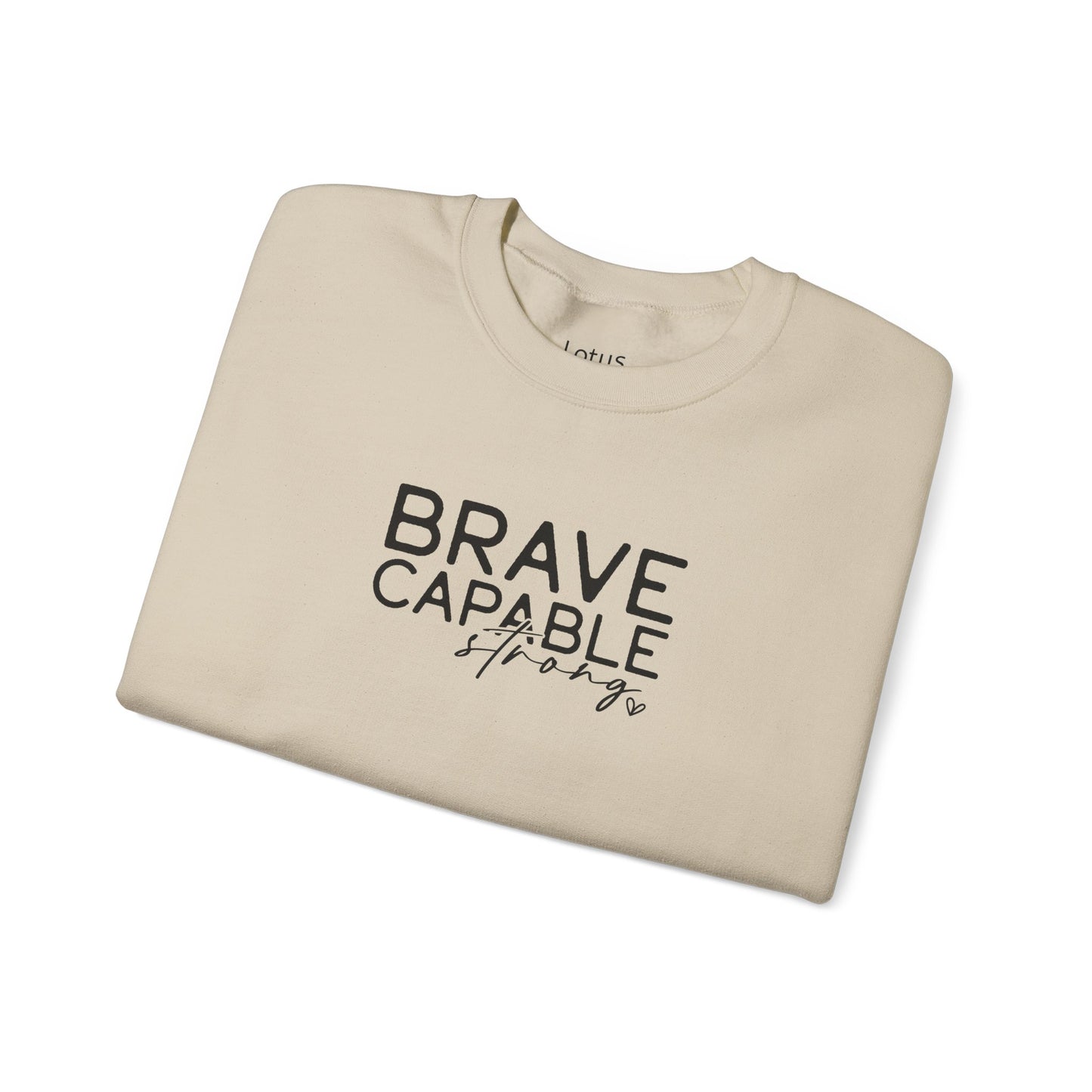 Brave and Capable Sweatshirt - Unisex Heavy Blend™ Crewneck, Inspirational Gift, Cozy Casual Wear, Perfect for Any Occasion