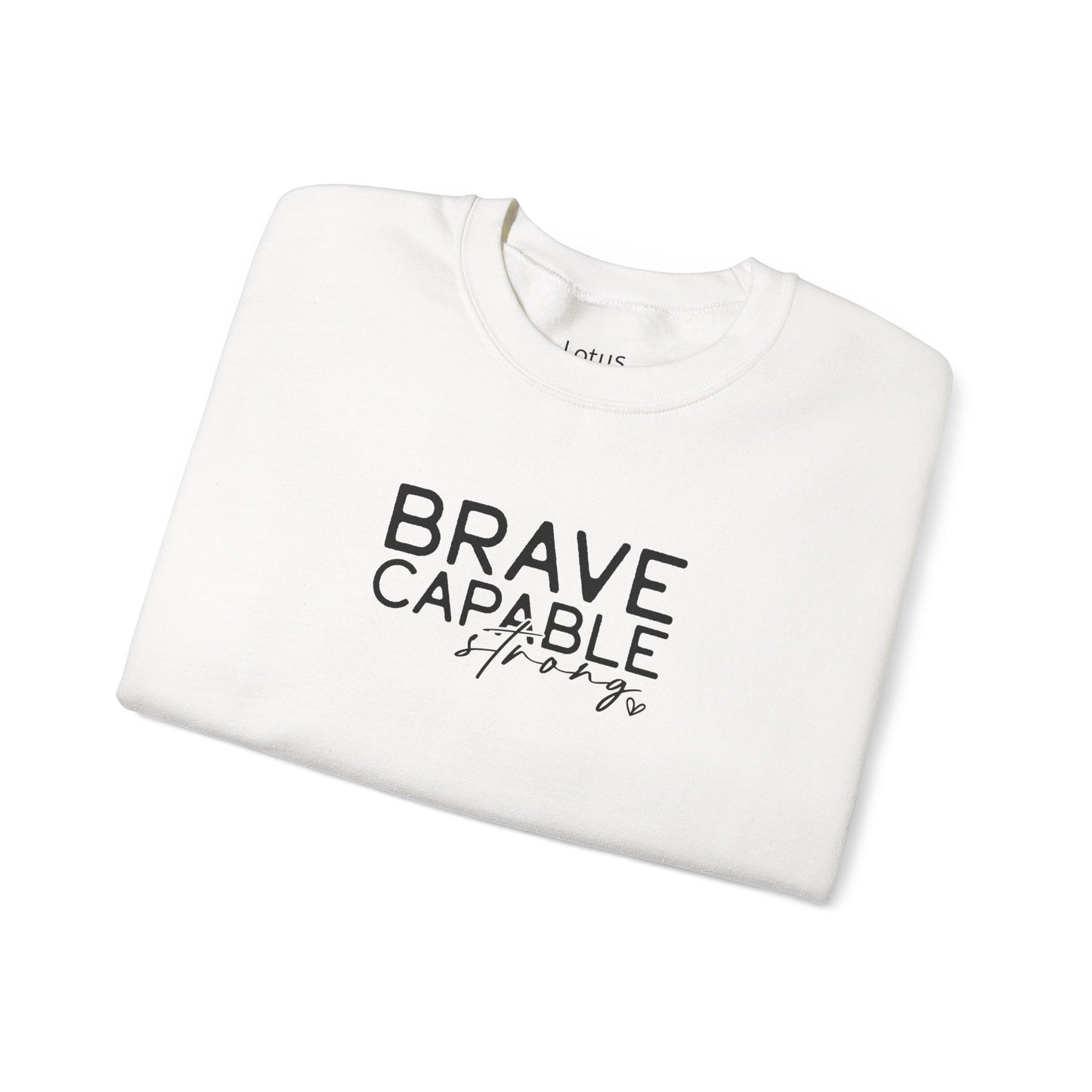 Brave and Capable Sweatshirt - Unisex Heavy Blend™ Crewneck, Inspirational Gift, Cozy Casual Wear, Perfect for Any Occasion