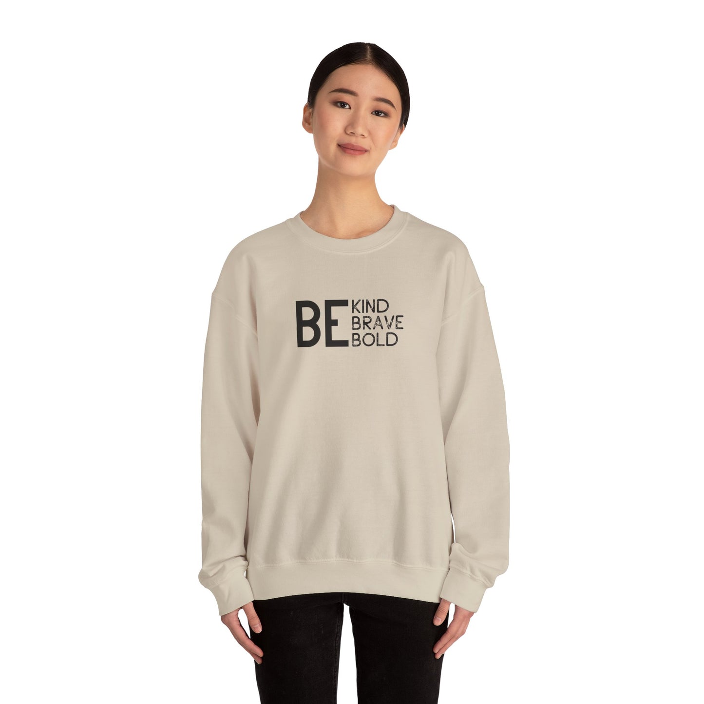 Be Kind Brave Bold Sweatshirt, Inspirational Crewneck, Unisex Gift, Cozy Layer, Motivational Apparel, Perfect for Gifting