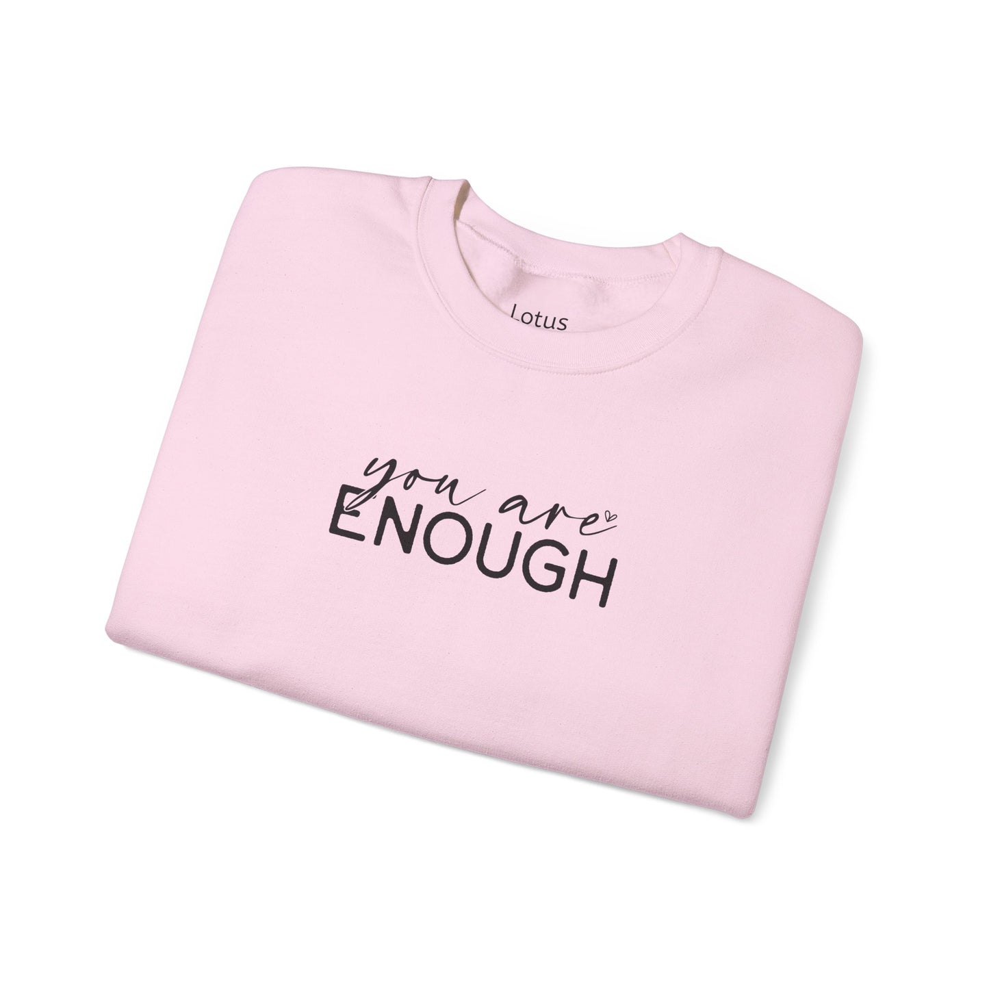 Inspirational Sweatshirt - You Are Enough Crewneck, Cozy Unisex Top, Self-Love Gift, Everyday Wear, Uplifting Clothing