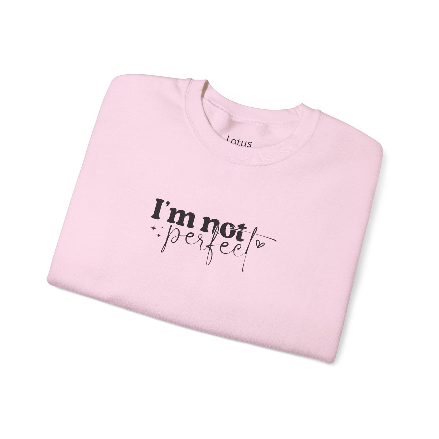 I'm Not Perfect, Unisex Heavy Blend™ Crewneck Sweatshirt, Cozy Gift for Her/Him, Everyday Wear, Self-Care, Loungewear