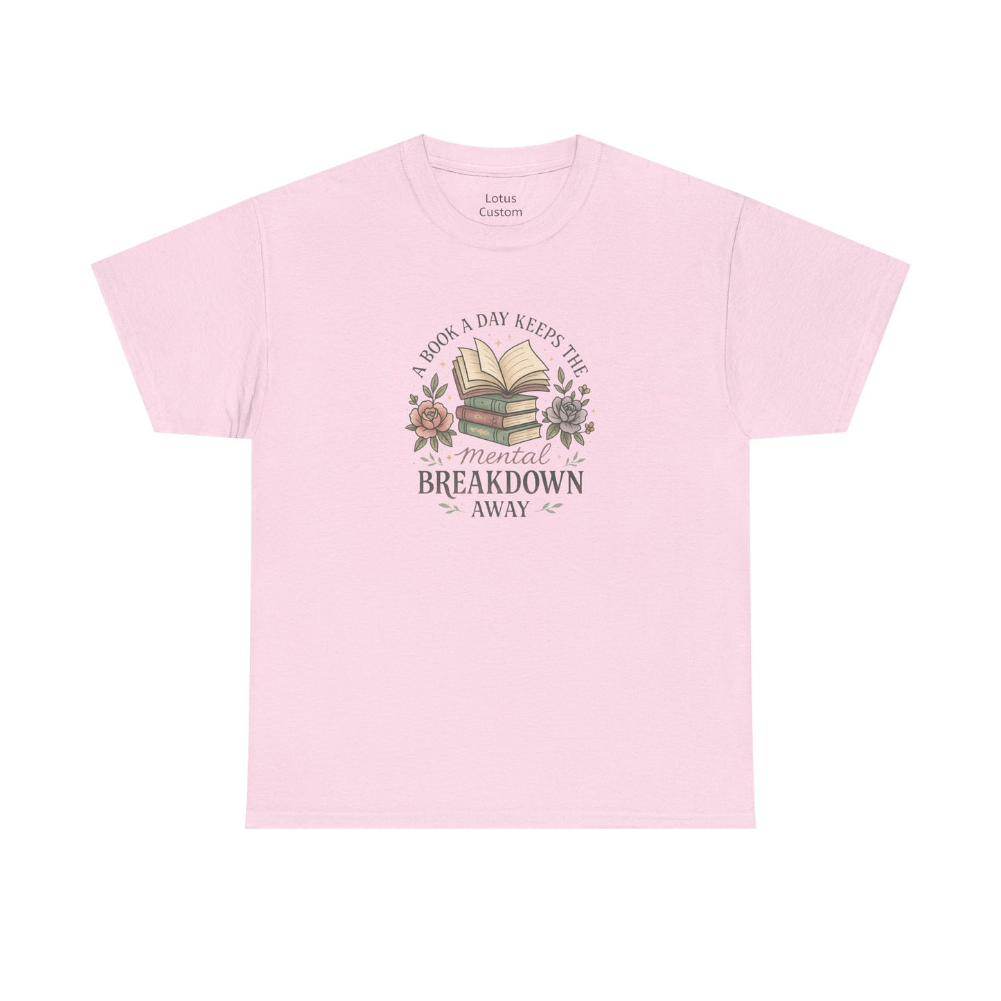 Book Lover's T-Shirt - 'A Book a Day Keeps the Mental Breakdown Away' - Perfect for Readers, Gift for Bookworms, Cozy Literature