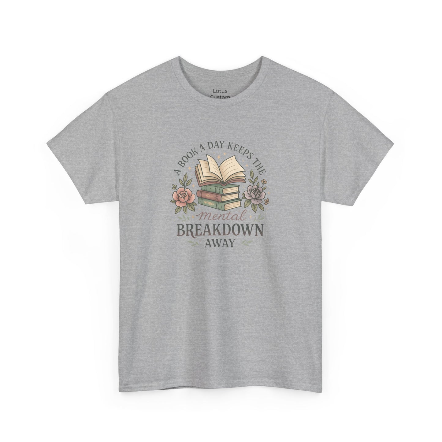 Book Lover's T-Shirt - 'A Book a Day Keeps the Mental Breakdown Away' - Perfect for Readers, Gift for Bookworms, Cozy Literature