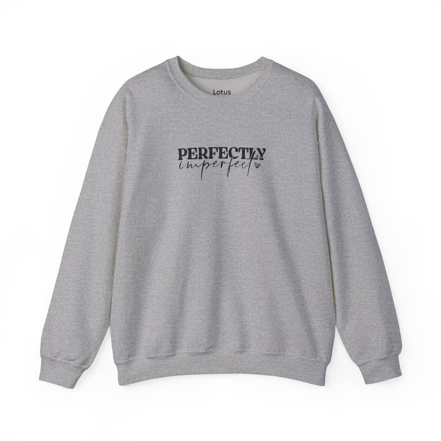 Perfectly Imperfect Crewneck Sweatshirt, Cozy Casual Wear, Gift for Friends, Relaxed Style, Everyday Comfort, Self-Care Apparel