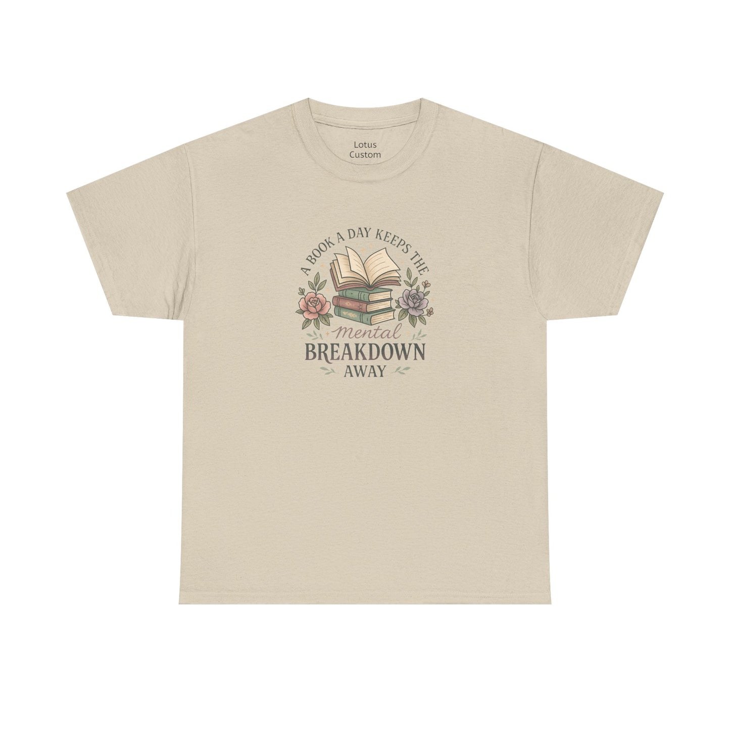 Book Lover's T-Shirt - 'A Book a Day Keeps the Mental Breakdown Away' - Perfect for Readers, Gift for Bookworms, Cozy Literature