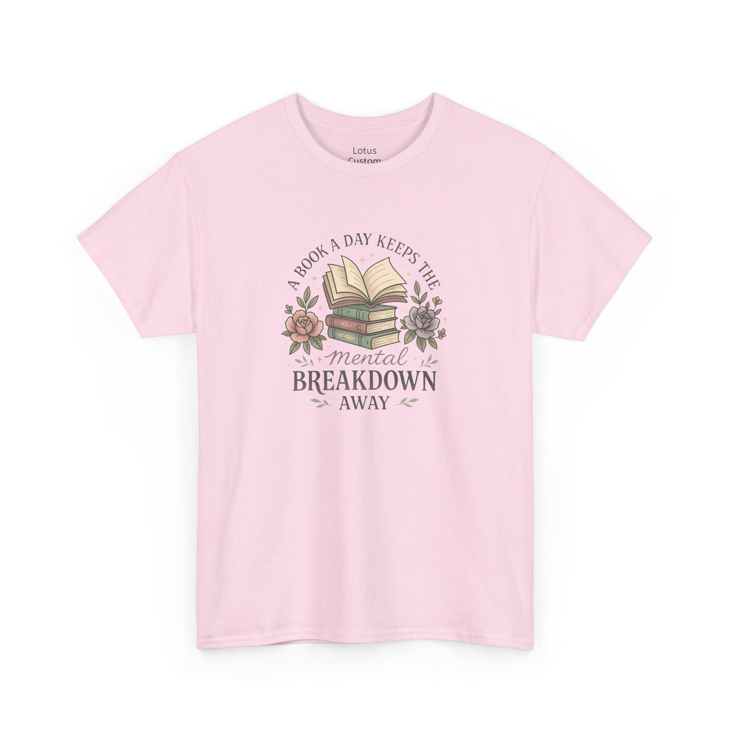 Book Lover's T-Shirt - 'A Book a Day Keeps the Mental Breakdown Away' - Perfect for Readers, Gift for Bookworms, Cozy Literature