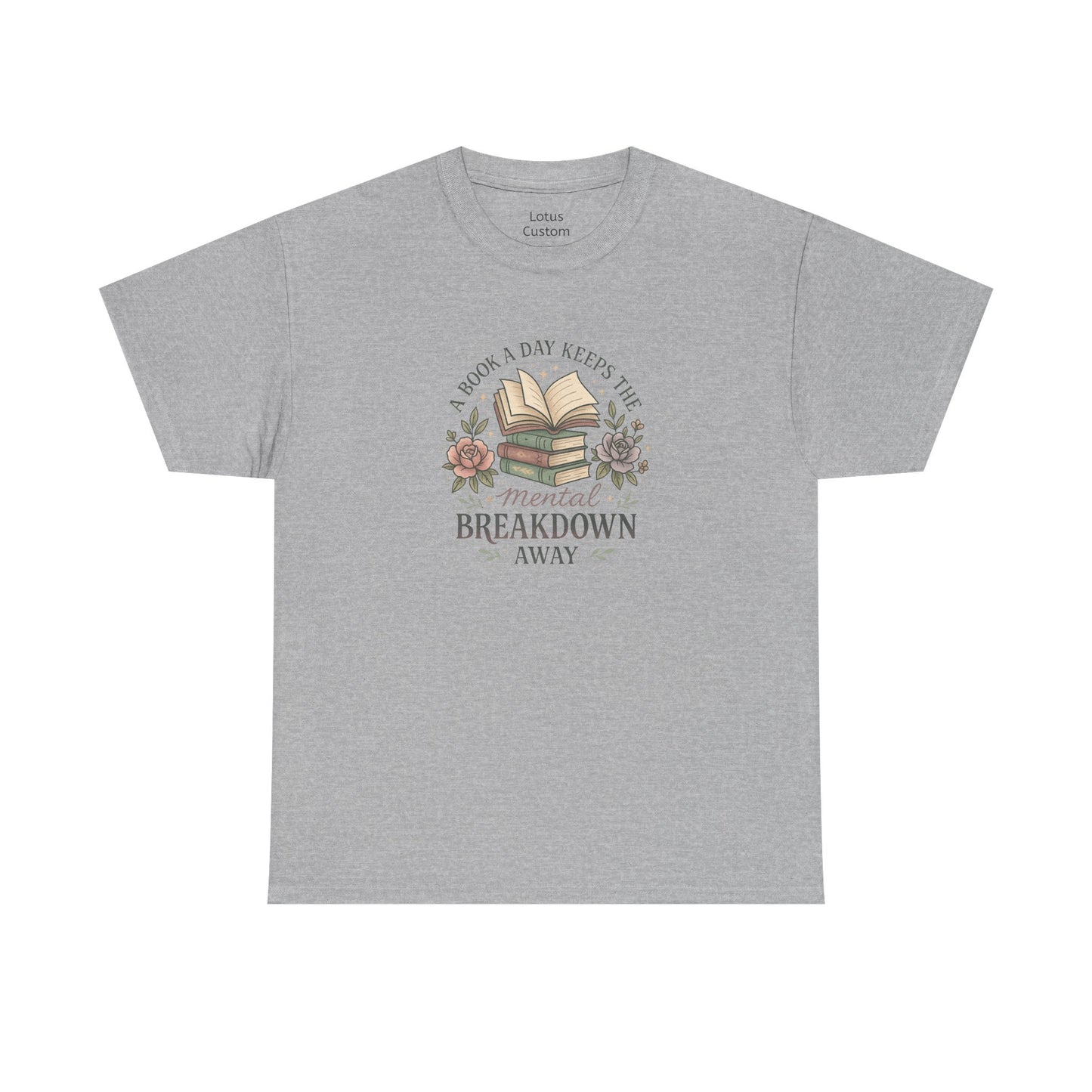 Book Lover's T-Shirt - 'A Book a Day Keeps the Mental Breakdown Away' - Perfect for Readers, Gift for Bookworms, Cozy Literature