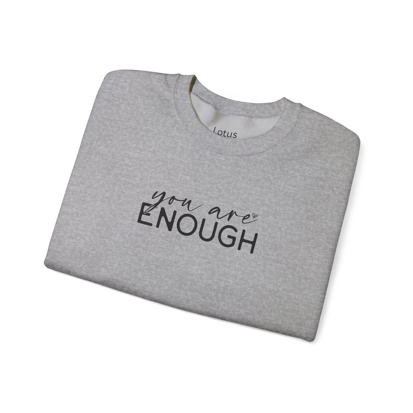 Inspirational Sweatshirt - You Are Enough Crewneck, Cozy Unisex Top, Self-Love Gift, Everyday Wear, Uplifting Clothing