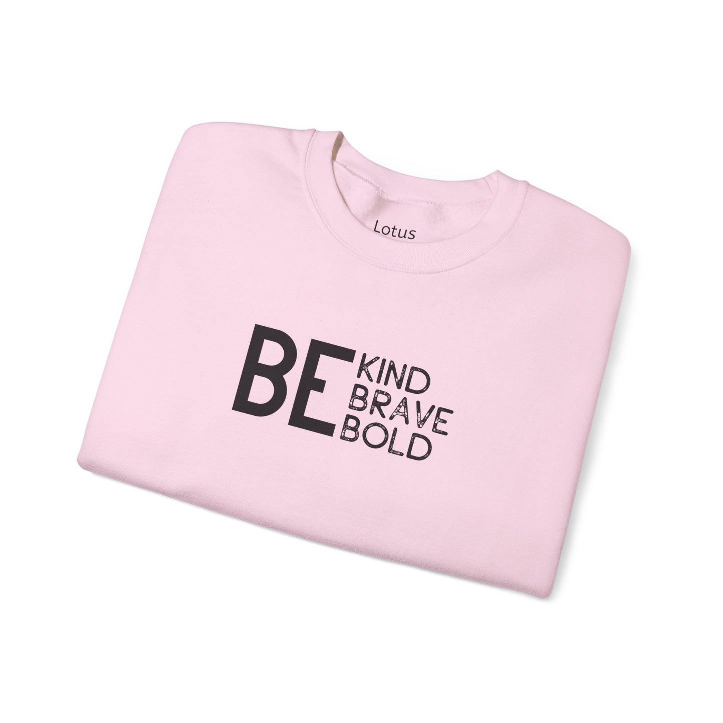 Be Kind Brave Bold Sweatshirt, Inspirational Crewneck, Unisex Gift, Cozy Layer, Motivational Apparel, Perfect for Gifting