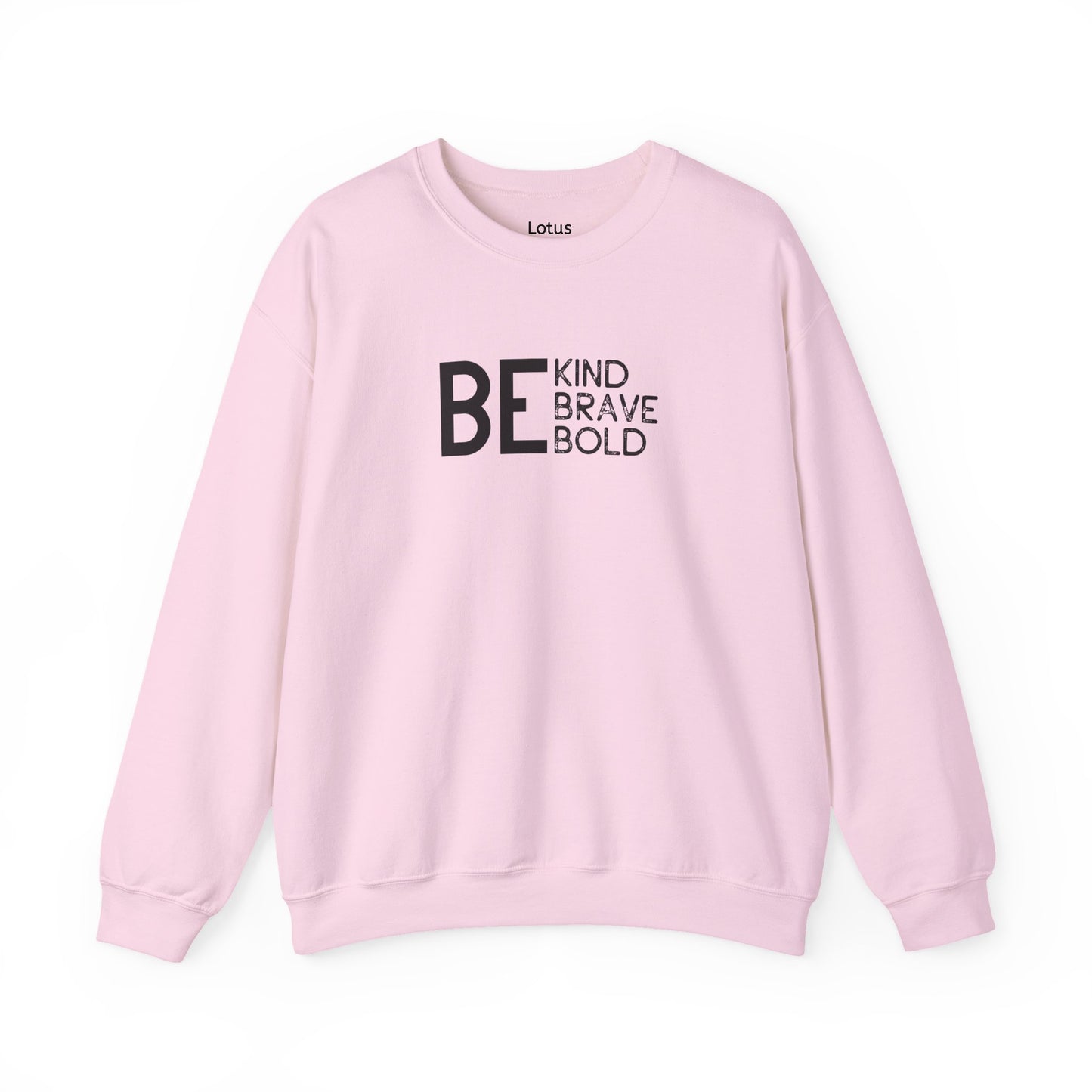 Be Kind Brave Bold Sweatshirt, Inspirational Crewneck, Unisex Gift, Cozy Layer, Motivational Apparel, Perfect for Gifting