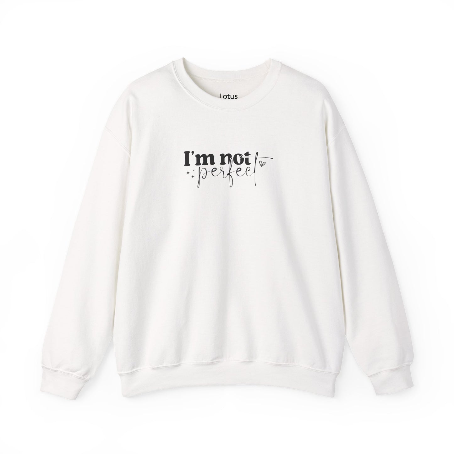 I'm Not Perfect, Unisex Heavy Blend™ Crewneck Sweatshirt, Cozy Gift for Her/Him, Everyday Wear, Self-Care, Loungewear