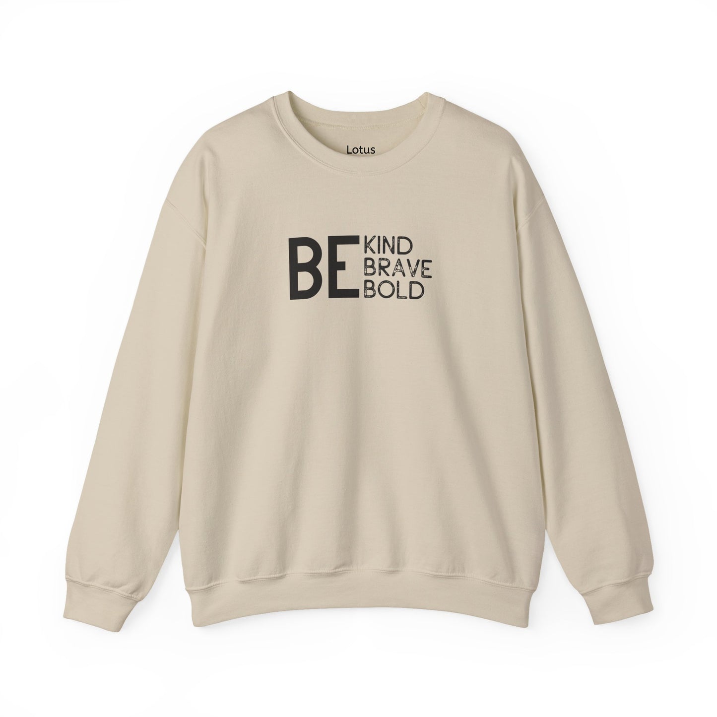 Be Kind Brave Bold Sweatshirt, Inspirational Crewneck, Unisex Gift, Cozy Layer, Motivational Apparel, Perfect for Gifting