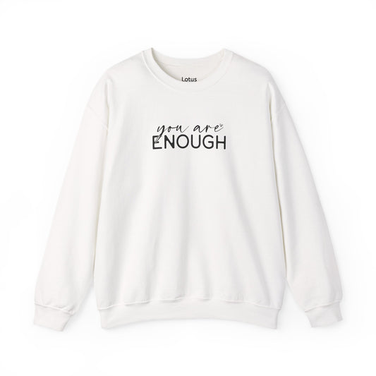 Inspirational Sweatshirt - You Are Enough Crewneck, Cozy Unisex Top, Self-Love Gift, Everyday Wear, Uplifting Clothing