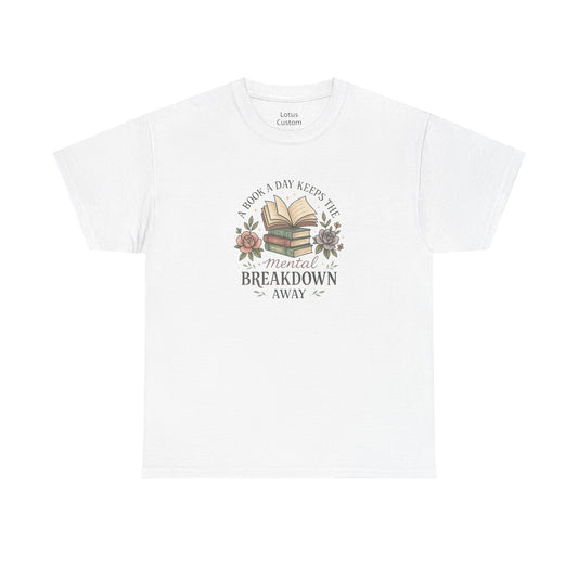 Book Lover's T-Shirt - 'A Book a Day Keeps the Mental Breakdown Away' - Perfect for Readers, Gift for Bookworms, Cozy Literature