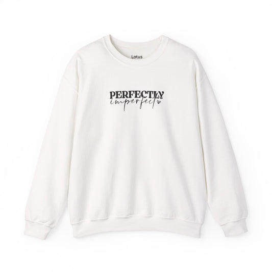 Perfectly Imperfect Crewneck Sweatshirt, Cozy Casual Wear, Gift for Friends, Relaxed Style, Everyday Comfort, Self-Care Apparel