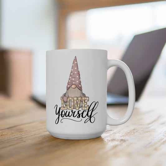 Self Love Mug Love Yourself Gnome White Ceramic Mug 15oz