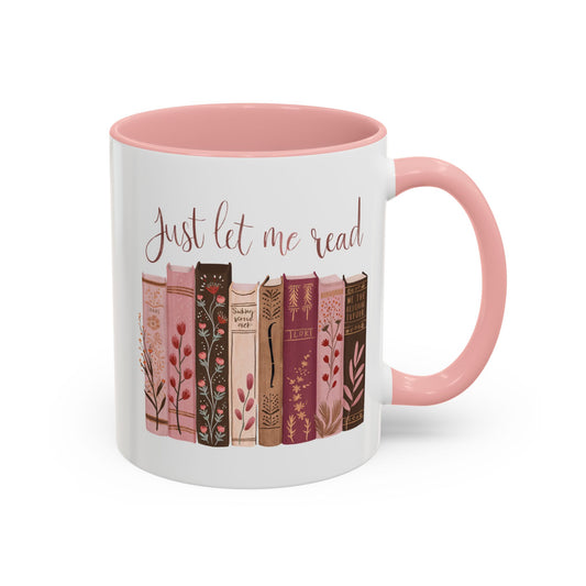 Book Lover's Accent Mug, Just Let Me Read Coffee Cup, Reading Gift, Literary Lover Mug, Cozy Reading Vibes, Ideal for Bookworms