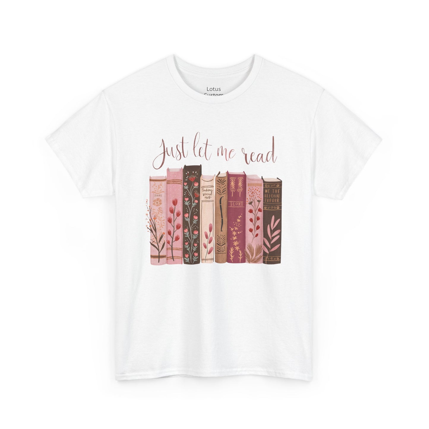 Book Lover's Cotton Tee, Just Let Me Read Shirt, Perfect Gift for Readers, Literary Shirt, Cozy Reading Apparel