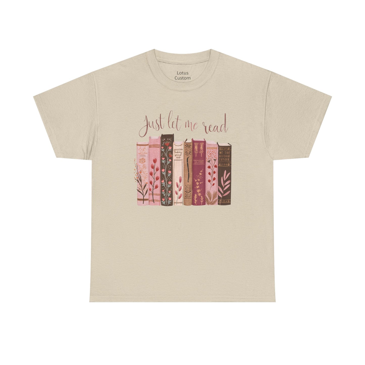 Book Lover's Cotton Tee, Just Let Me Read Shirt, Perfect Gift for Readers, Literary Shirt, Cozy Reading Apparel